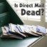 Is Direct Mail Dead 1